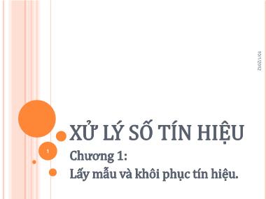 Bài giảng môn Xử lý số tín hiệu - Chương 1: Lấy mẫu và khôi phục tín hiệu