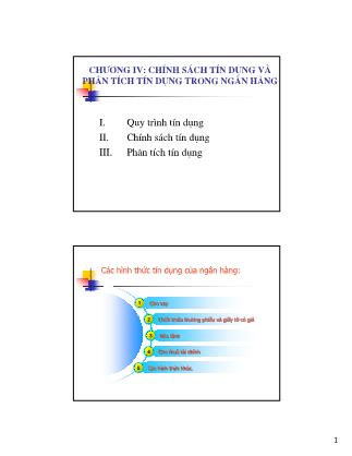 Bài giảng Ngân hàng và hoạt động ngân hàng - Chương IV: Chính sách tín dụng và phân tích tín dụng trong Ngân hàng