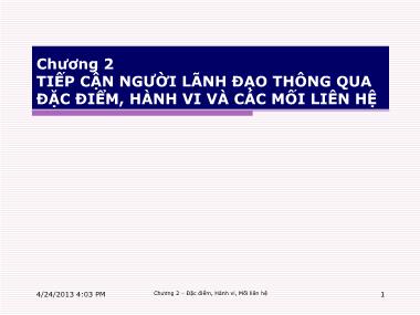 Bài giảng Nghệ thuật lãnh đạo - Chương 2: Tiếp cận người lãnh đạo thông qua đặc điểm, hành vi và các mối liên hệ