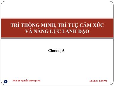 Bài giảng Nghệ thuật lãnh đạo - Chương 5: Trí thông minh, trí tuệ cảm xúc và năng lực lãnh đạo - Nguyễn Trường Sơn