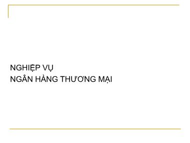 Bài giảng Nghiệp vụ ngân hàng thương mại - Giới thiệu môn học