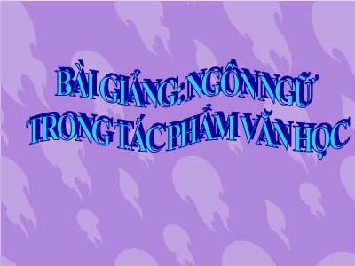 Bài giảng Ngôn ngữ trong tác phẩm văn học