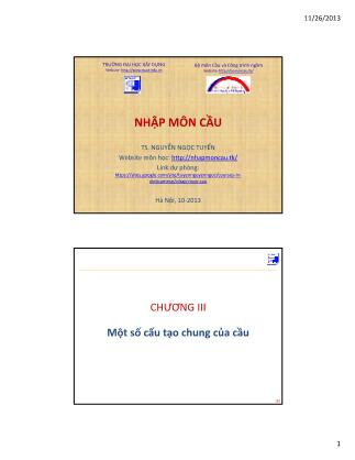 Bài giảng Nhập môn cầu - Chương 3: Một số cấu tạo chung của cầu - Nguyễn Ngọc Tuyển