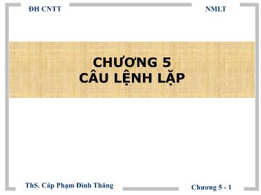 Bài giảng Nhập môn lập trình - Chương 5: Câu lệnh lặp - Cáp Phạm Đình Thăng