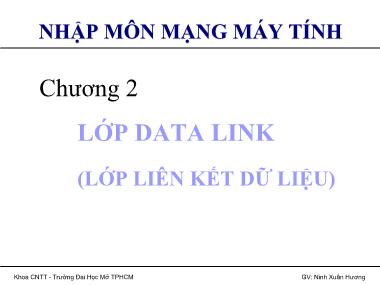Bài giảng Nhập môn mạng máy tính - Chương 2: Lớp data link (Lớp liên kết dữ liệu) - Ninh Xuân Hương
