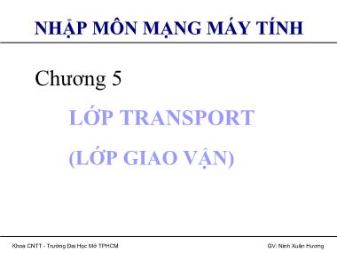 Bài giảng Nhập môn mạng máy tính - Chương 5: Lớp Transport (Lớp giao vận) - Ninh Xuân Hương