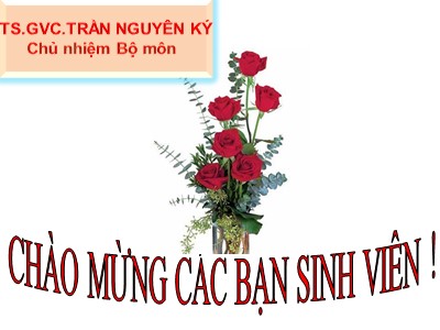 Bài giảng Những nguyên lý cơ bản của chủ nghĩa Mác – Lênin - Chương mở đầu: Thế nào là chủ nghĩa Mác – Lênin? - Trần Nguyên Ký