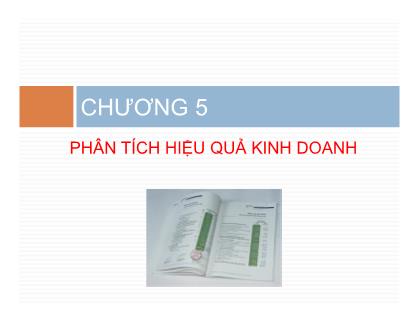 Bài giảng Phân tích báo cáo tài chính - Chương 5: Phân tích hiệu quả kinh doanh