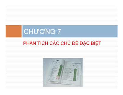 Bài giảng Phân tích báo cáo tài chính - Chương 7: Phân tích các chủ đề đặc biệt