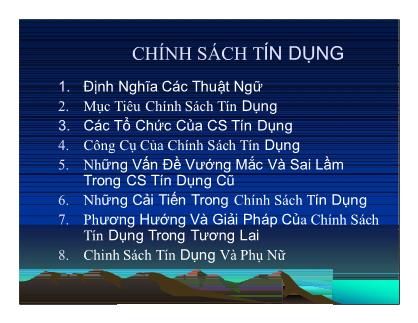 Bài giảng Phân tích chính sách nông nghiệp và phát triển nông thôn - Chương 7: Chính sách tín dụng - Nguyễn Văn Sanh