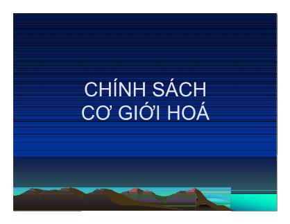 Bài giảng Phân tích chính sách nông nghiệp và phát triển nông thôn - Chương 8: Chính sách cơ giới hoá - Nguyễn Văn Sanh