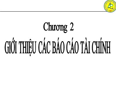 Bài giảng Phân tích tài chính - Chương 2: Giới thiệu các báo cáo tài chính