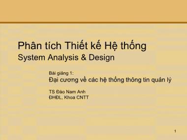Bài giảng Phân tích thiết kế hệ thống - Bài 1: Đại cương về các hệ thống thông tin quản lý - Đào Nam Anh