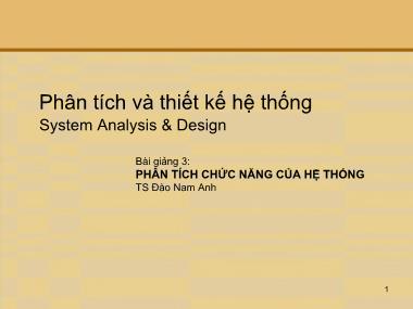 Bài giảng Phân tích thiết kế hệ thống - Bài 3: Phân tích chức năng của hệ thống - Đào Nam Anh