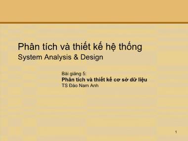 Bài giảng Phân tích thiết kế hệ thống - Bài 5: Phân tích và thiết kế cơ sở dữ liệu - Đào Nam Anh