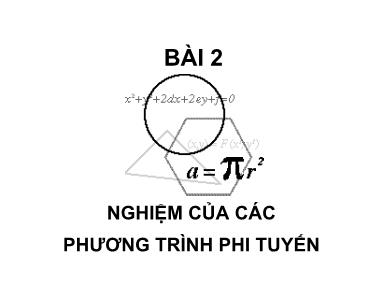 Bài giảng Phương pháp số - Bài 2: Nghiệm của các phương trình phi tuyến