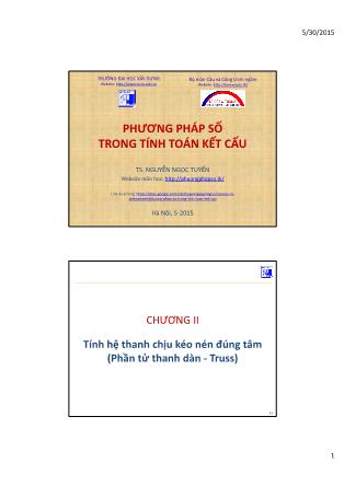 Bài giảng Phương pháp số trong tính toán kết cấu - Chương 2: Tính hệ thanh chịu kéo nén đúng tâm (Phần tử thanh dàn ‐ Truss) - Nguyễn Ngọc Tuyển