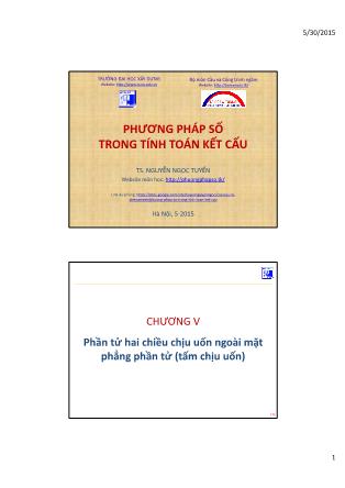 Bài giảng Phương pháp số trong tính toán kết cấu - Chương 5: Phần tử hai chiều chịu uốn ngoài mặt phẳng phần tử (Tấm chịu uốn) - Nguyễn Ngọc Tuyển