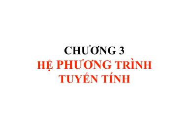 Bài giảng Phương pháp tính - Chương 3: Hệ phương trình tuyến tính