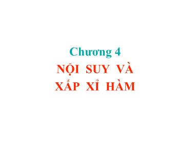 Bài giảng Phương pháp tính - Chương 4: Nội suy và xấp xỉ hàm