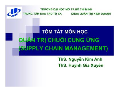 Bài giảng Quản trị chuỗi cung ứng - Bài 1: Tổng quan Quản trị chuỗi cung ứng - Nguyễn Kim Anh