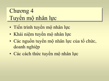 Bài giảng Quản trị nhân lực - Chương 4: Tuyển mộ nhân lực