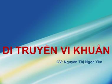 Bài giảng Sinh học phân tử - Chương: Di truyền vi khuẩn - Nguyễn Thị Ngọc Yến