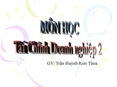 Bài giảng Tài chính doanh nghiệp 2 - Chương 12: Dự toán tài chính - Trần Huỳnh Kim Thoa