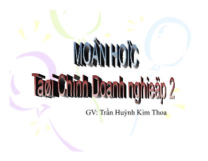 Bài giảng Tài chính doanh nghiệp 2 - Chương 8: Đòn bẩy hoạt động và phân tích hòa vốn - Trần Huỳnh Kim Thoa