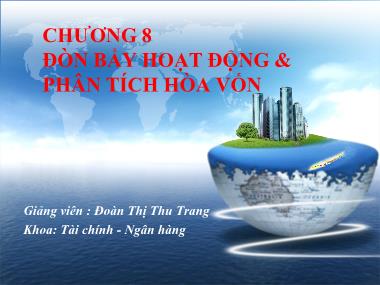 Bài giảng Tài chính doanh nghiệp - Chương 8: Đòn bẩy hoạt động và phân tích hòa vốn