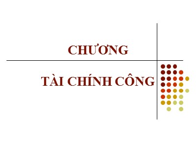 Bài giảng Tài chính tiền tệ - Chương 7: Tài chính công