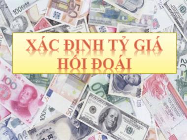 Bài giảng Thị trường tài chính quốc tế - Bài 5: Xác định tỷ giá hối đoái