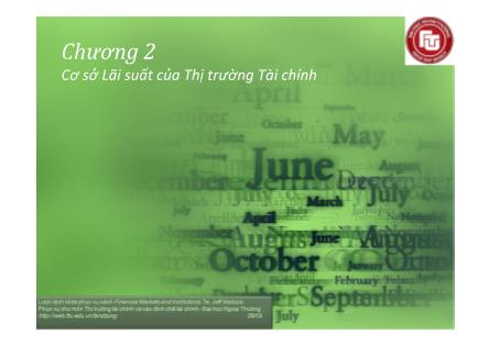 Bài giảng Thị trường tài chính và các định chế tài chính - Chương 2: Cơ sở lãi suất của thị trường tài chính