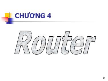 Bài giảng Thiết bị mạng - Chương 4: Router - Tô Nguyễn Nhật Quang