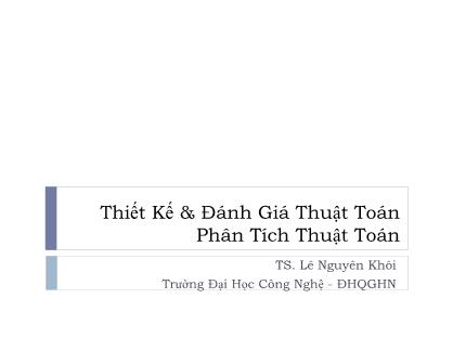 Bài giảng Thiết kế và đánh giá thuật toán - Chương 1: Phân tích thuật toán - Lê Nguyên Khôi