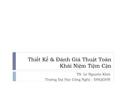 Bài giảng Thiết kế và đánh giá thuật toán - Chương 2: Khái niệm tiệm cận - Lê Nguyên Khôi