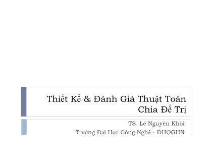 Bài giảng Thiết kế và đánh giá thuật toán - Chương 4: Chia để trị - Lê Nguyên Khôi