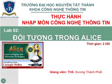 Bài giảng Thực hành nhập môn Công nghệ thông tin - Bài 2: Đối tượng trong Alice - Dương Thành Phết