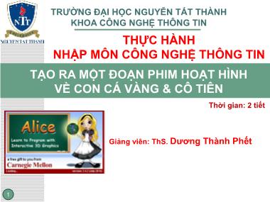 Bài giảng Thực hành nhập môn công nghệ thông tin - Bài 3: Tạo ra một đoạn phim hoạt hình về con cá vàng và cô tiên - Dương Thành Phết