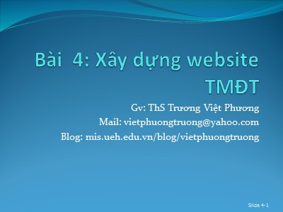Bài giảng Thương mại điện tử - Bài 4: Xây dựng website thương mại điện tử - Trương Việt Phương