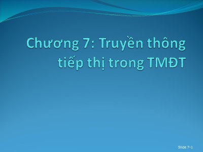Bài giảng Thương mại điện tử - Chương 7: Truyền thông tiếp thị trong thương mại điện tử