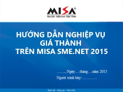 Bài giảng Tin học kế toán - Bài 12: Hướng dẫn nghiệp vụ giá thành trên Misa SME.NET 2015