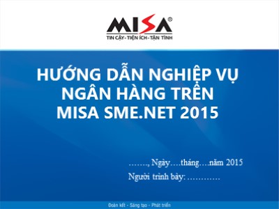 Bài giảng Tin học kế toán - Bài 3: Hướng dẫn nghiệp vụ ngân hàng trên Misa SME.NET 2015