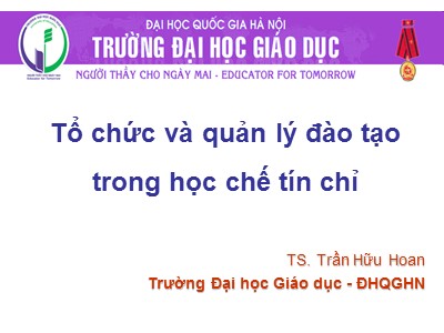Bài giảng Tổ chức và quản lý đào tạo trong học chế tín chỉ - Trần Hữu Hoan