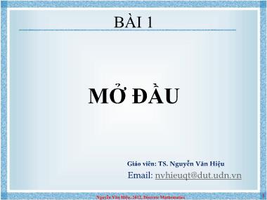 Bài giảng Toán rời rạc - Bài 1: Mở đầu - Nguyễn Văn Hiệu