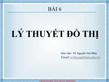 Bài giảng Toán rời rạc - Bài 6: Lý thuyết đồ thị - Nguyễn Văn Hiệu