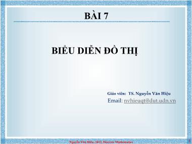Bài giảng Toán rời rạc - Bài 7: Biểu diễn đồ thị - Nguyễn Văn Hiệu