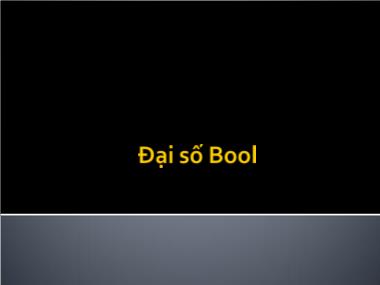 Bài giảng Toán tin - Chương 5: Đại số Bool