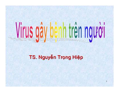 Bài giảng Virus gây bệnh trên người - Nguyễn Trọng Hiệp