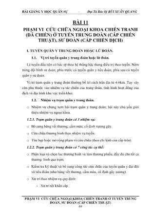 Bài giảng Y học quân sự - Bài 11: Phạm vi cứu chữa ngoại khoa chiến tranh (Dã chiến) ở tuyến trung đoàn (Cấp chiến thuật), sư đoàn (Cấp chiến dịch) - Bùi Xuân Quang